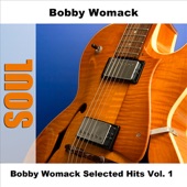 Bobby Womack Selected Hits (Vol. 1)