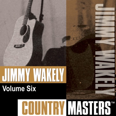 Country Masters: Jimmy Wakely, Vol. 6 - Jimmy Wakely