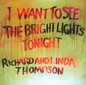 Richard & Linda Thompson - I Want To See The Bright Lights