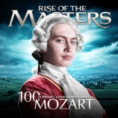 Mozart - 100 Supreme Classical Masterpieces: Rise of the Masters artwork