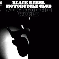 Weight of the World - EP - Black Rebel Motorcycle Club