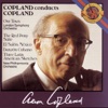 Copland Conducts Copland: Our Town, The Red Pony Suite, El Salon Mexico