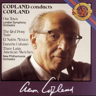 Copland Conducts Copland: Our Town, The Red Pony Suite, El Salon Mexico by Aaron Copland album reviews, ratings, credits