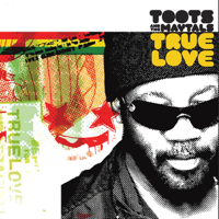 Toots & The Maytals - True Love artwork