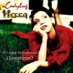 If I Need to Move On (Sometimes) - Single by Ladybug Mecca album reviews, ratings, credits
