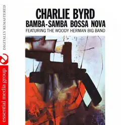 Bamba Samba Bossa Nova (Remastered) - Charlie Byrd Bamba Samba Bossa Nova (Remastered) - Charlie Byrd