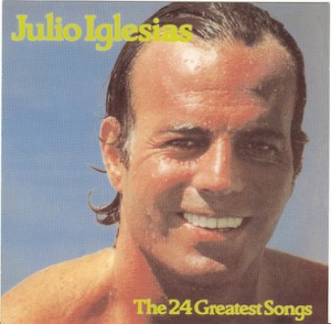 Julio Iglesias: The 24 Greatest Songs