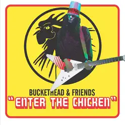 Enter the Chicken - Buckethead