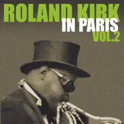 Roland Kirk In Paris, Vol. 2 - Roland Kirk Roland Kirk In Paris, Vol. 2 - Roland Kirk