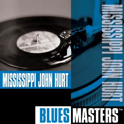 Blues Masters: Mississippi John Hurt - Mississippi John Hurt