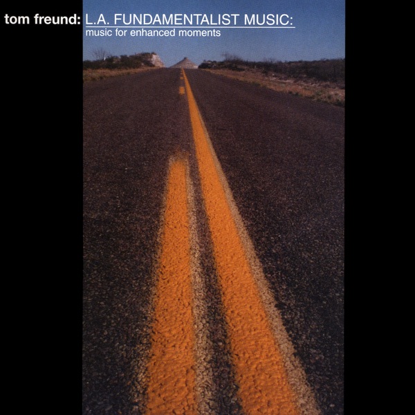 LA Fundamentalist Music - Tom Freund