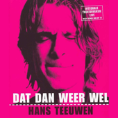 Dat Dan Weer Wel - Hans Teeuwen