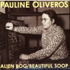 Pauline Oliveros - Alien Bog (1967)
