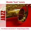 The Ultimate Jazz Archive 17: Boogie Woogie - Meade Lux Lewis (2 of 4), 2007