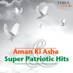Aman Ki Asha & Super Patriotic Hits by Various Artists album reviews, ratings, credits