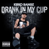 Kirko Bangz - Drank In My Cup