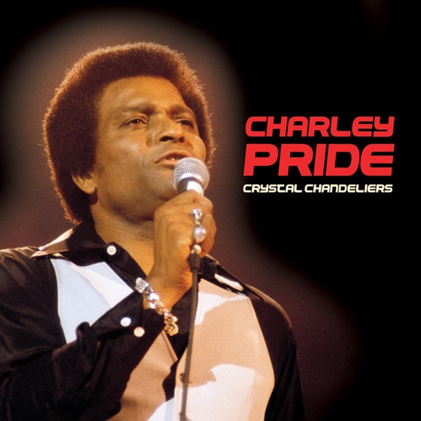 Crystal Chandeliers Digitally Remastered By Charley Pride On Apple Crystal Chandeliers Digitally Remastered By Charley Pride On Apple
