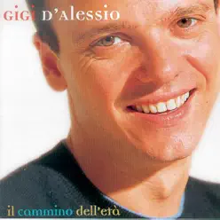 Il Cammino Dell'Eta' - Gigi D'Alessio