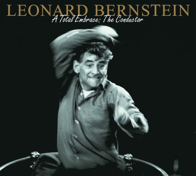 Leonard Bernstein: A Total Embrace