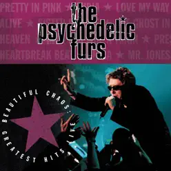 Beautiful Chaos: Greatest Hits Live - Psychedelic Furs