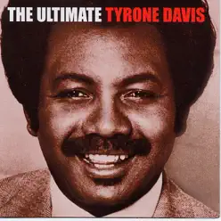 The Ultimate Tyrone Davis - Tyrone Davis The Ultimate Tyrone Davis - Tyrone Davis