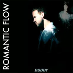 Romantic Flow - Single - Bobby Romantic Flow - Single - Bobby