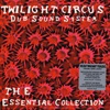 Twilight Circus Dub Sound System: The Essential Collection, 2002