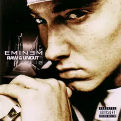 Raw & Uncut - Eminem Raw & Uncut - Eminem