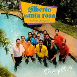 Keeping Cool! - Gilberto Santa Rosa