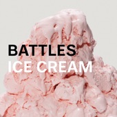 Battles - Ice Cream (Featuring Matias Aguayo)