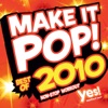 Make It Pop!: Best of 2010 (60 Minute Non-Stop Workout @ 130BPM)