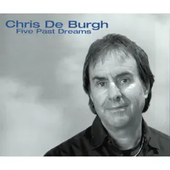 Five Past Dreams - Chris de Burgh