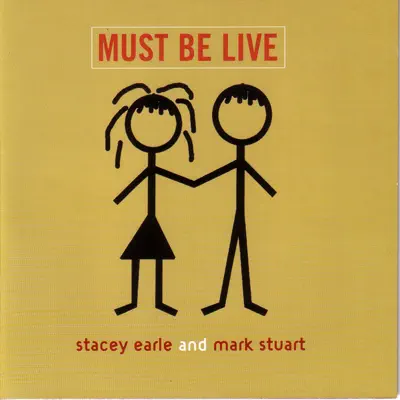 Must Be Live - Stacey Earle