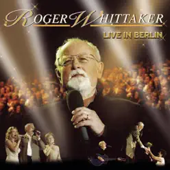 Live In Berlin - Roger Whittaker