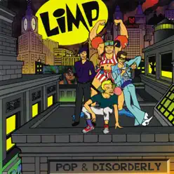 Pop & Disorderly - Limp