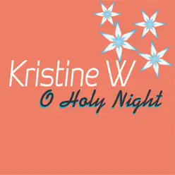 O Holy Night - Single - Kristine W O Holy Night - Single - Kristine W