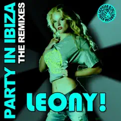 Party in Ibiza - The Remixes - EP by Leony! album reviews, ratings, credits
