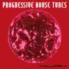 Progressive House Tunes, Vol. 4 album lyrics, reviews, download