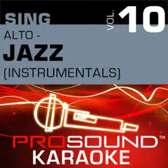 Sing Alto - Jazz, Vol. 10 (Karaoke Performance Tracks) by ProSound Karaoke Band album reviews, ratings, credits