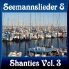 Seemannslieder und Shanties, Vol. 3