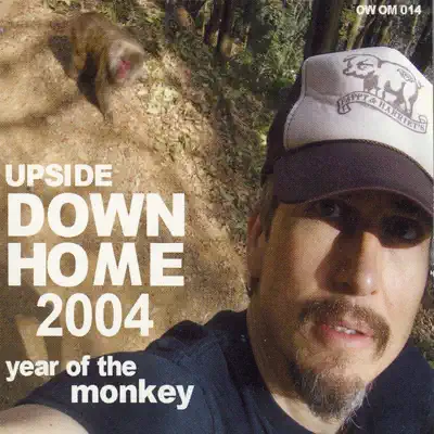 Upside Down Home 2004 - Year of the Monkey - Howe Gelb Upside Down Home 2004 - Year of the Monkey - Howe Gelb