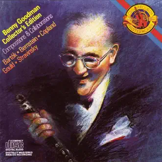 Benny Goodman - Collector's Edition by Columbia Jazz Band, Igor Stravinsky, Joseph Szigeti & Leonard Bernstein album reviews, ratings, credits