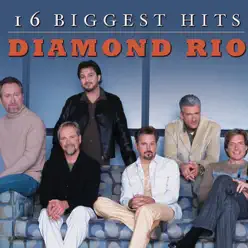 Diamond Rio: 16 Biggest Hits - Diamond Rio