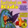 Switched On Kids - 39 Non-Stop Favourites album lyrics, reviews, download