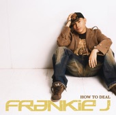 Frankie J - How To Deal (03:46)