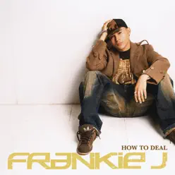How To Deal - EP - Frankie J