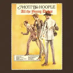 All the Young Dudes (Expanded Edition) - Mott The Hoople