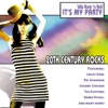 20th Century Rocks: 60's Rock 'n Roll - It's My Party (Re-Recorded Versions)
