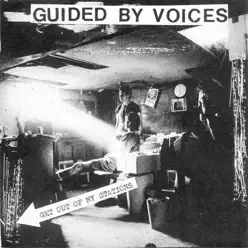 Get Out of My Stations - Guided By Voices