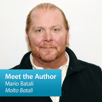 Mario Batali, "Molto Batali": Meet the Author podcast